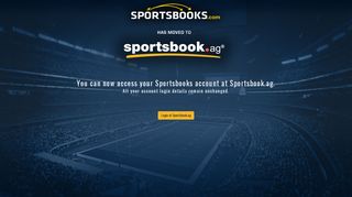 You can now access your Sportsbooks Account at Sportsbook.ag