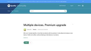 Multiple devices. Premium upgrade - The Spotify Community