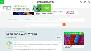 Something Went Wrong - Android Forums at AndroidCentral.com