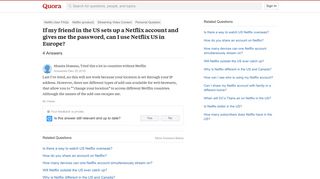 If my friend in the US sets up a Netflix account and gives me the ...