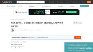 Windows 7 : Black screen on startup, showing cursor - Spiceworks ...