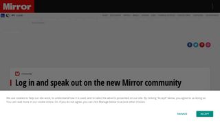 Log in and speak out on the new Mirror community - Mirror Online