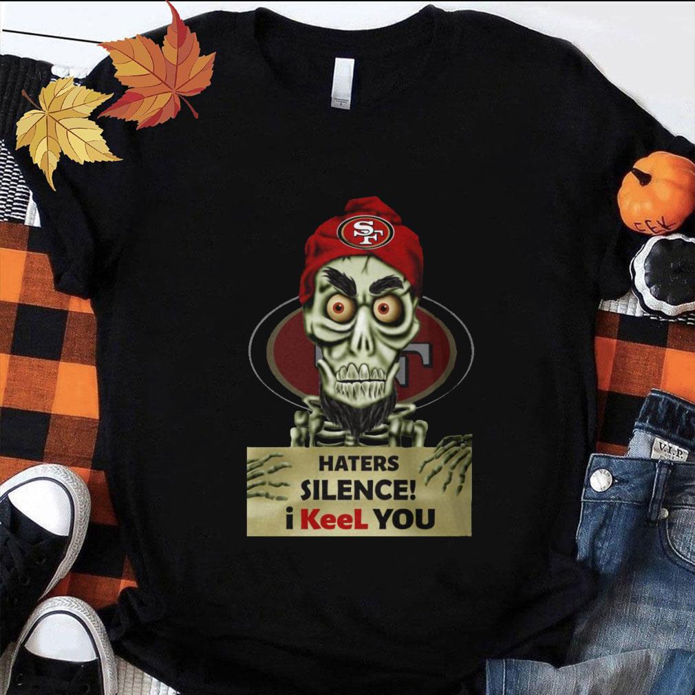 Awesome Jeff Dunham Achmed San Francisco 49ers Haters Silence I Keel You Shirt