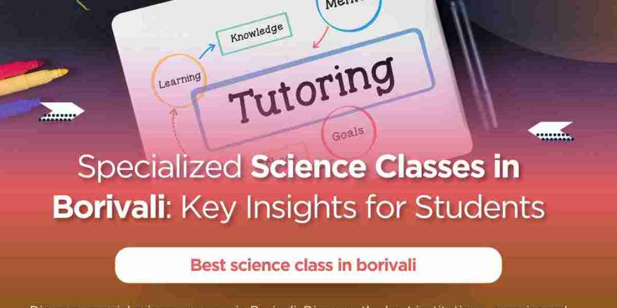 Specialized Science Classes in Borivali: Key Insights for Students