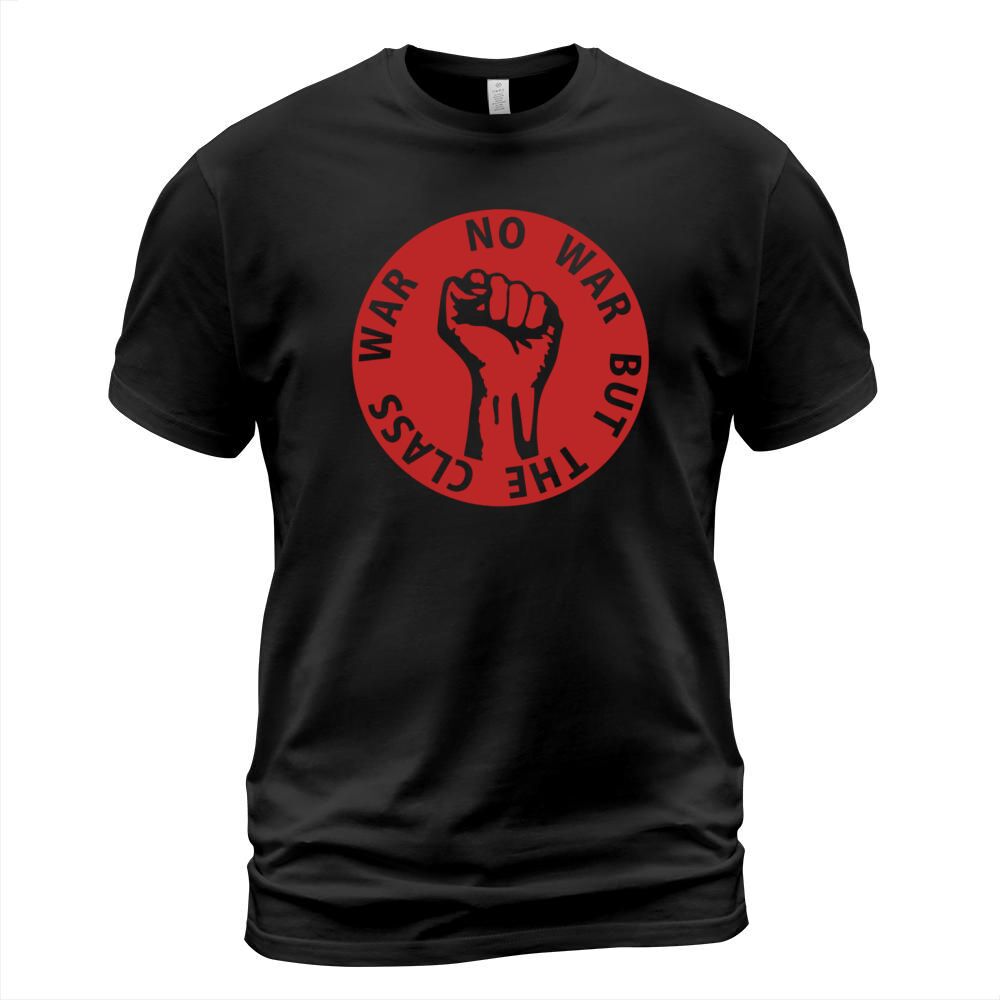 No war but the class war T-Shirt Unisex