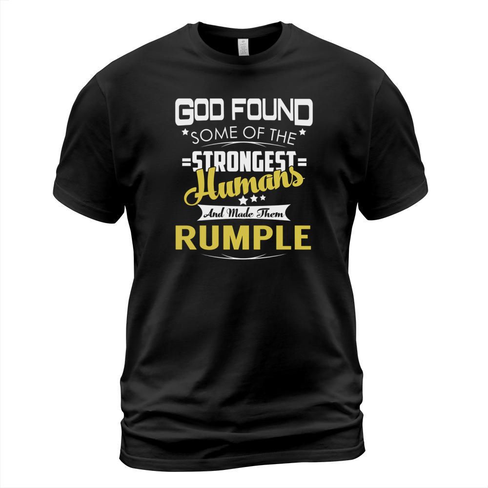 God Found Some of the Strongest Humans And Made Them RUMPLE Name Shirts T-Shirt Unisex