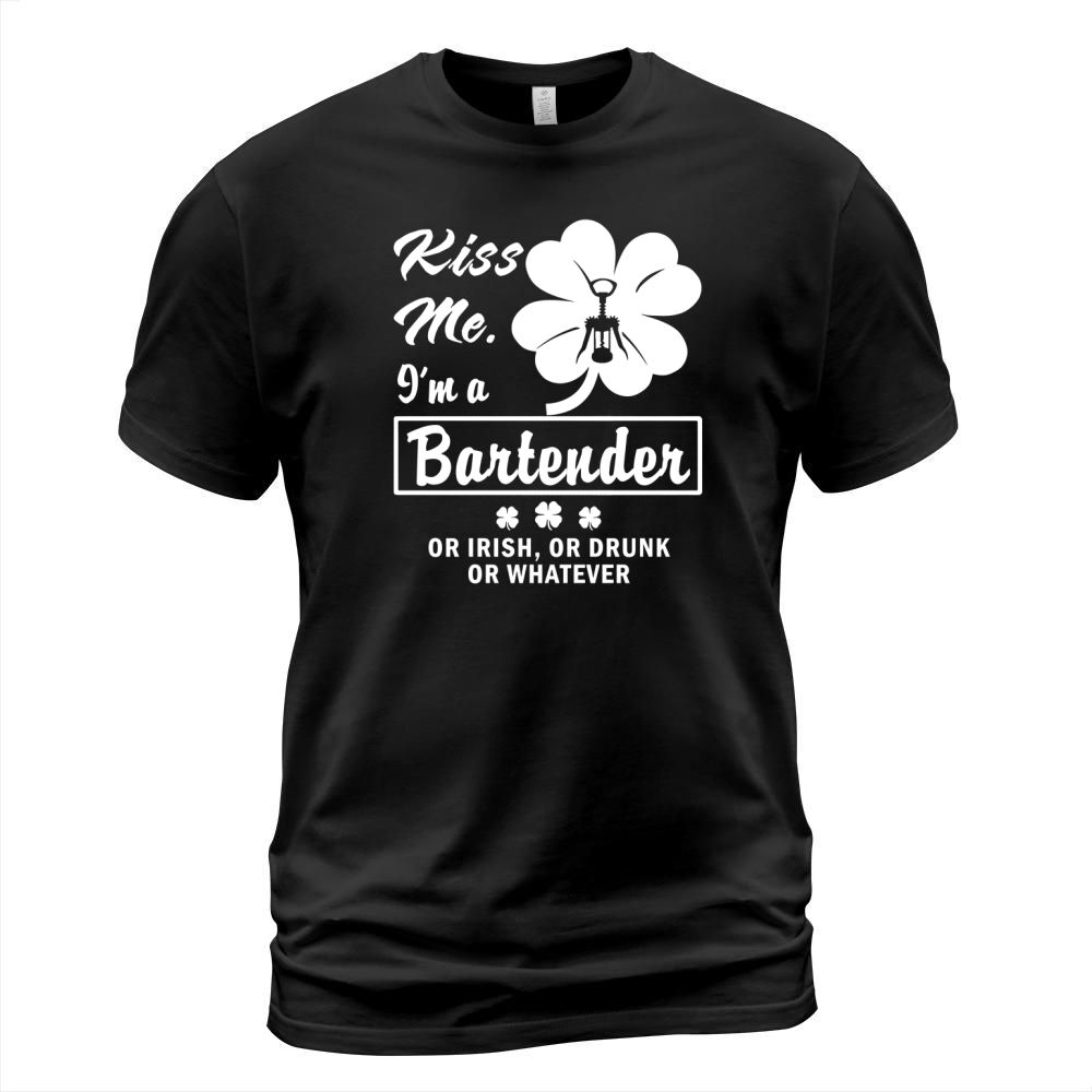 Kiss Me Im A Bartender Or Irish Or Drunk Or Whatever Funny St. Patricks Day T shirt T-Shirt Unisex