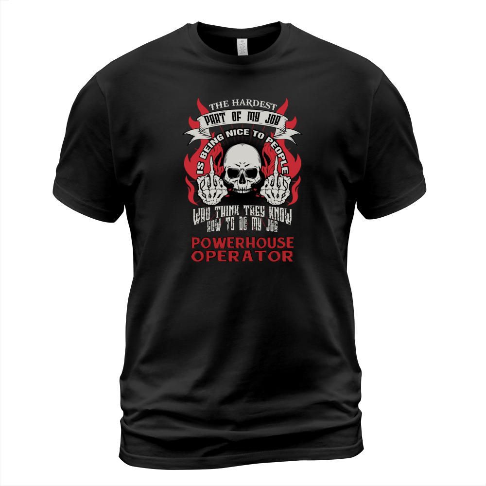 POWERHOUSE OPERATOR Hardest my job T-Shirt Unisex