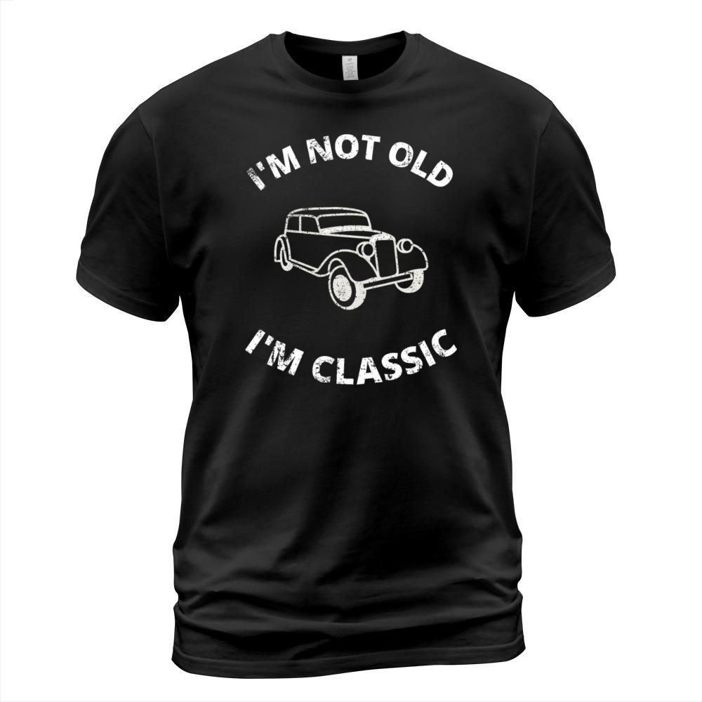 Im Not Old Im Classic T-Shirt Unisex