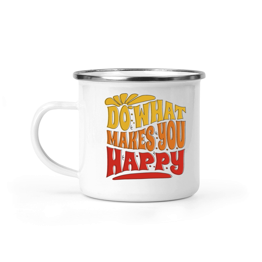 do what makes you happy - happiness Camping Mug