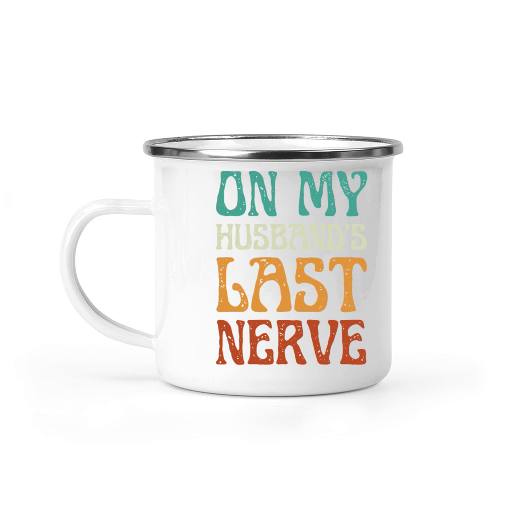 on my husband s last nerve - Wife Life Camping Mug