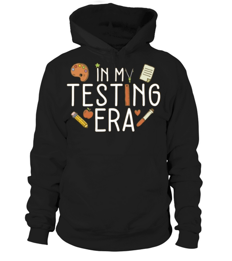 In My Testing Era Funny Test Day Teacher Student Hoodie Unisex