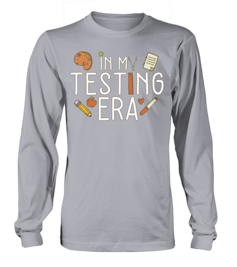In My Testing Era Funny Test Day Teacher Student Long sleeved Unisex