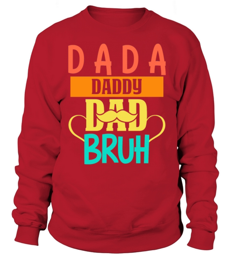 Dada Daddy Dad Bruh Fathers Day Vintage Funny Sweatshirt Unisex