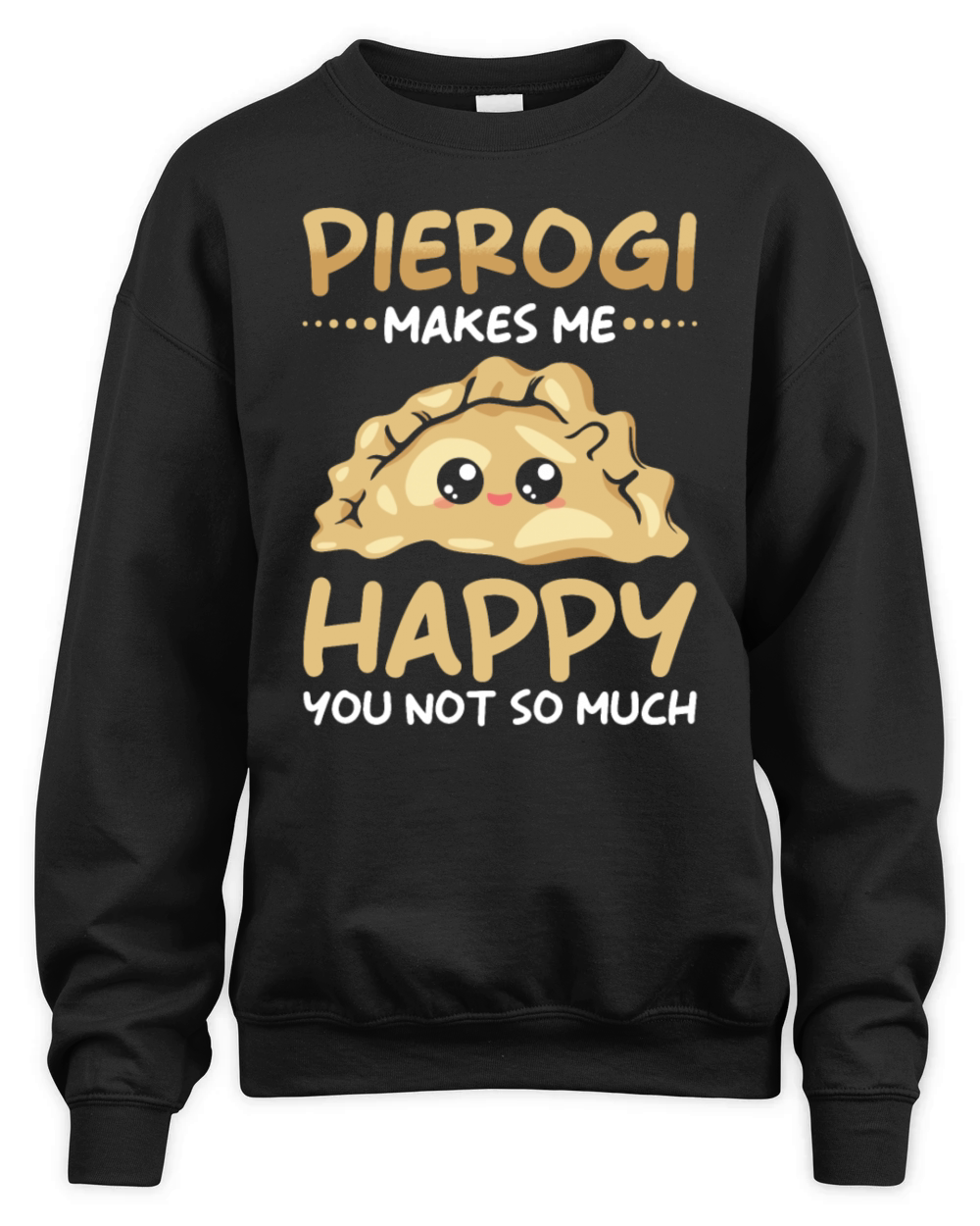 Pierogi Dumbling Food kawaii Pierogi Unisex Premium Crewneck Sweatshirt