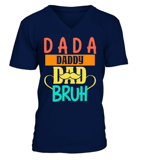 Dada Daddy Dad Bruh Fathers Day Vintage Funny V-Neck T-shirt