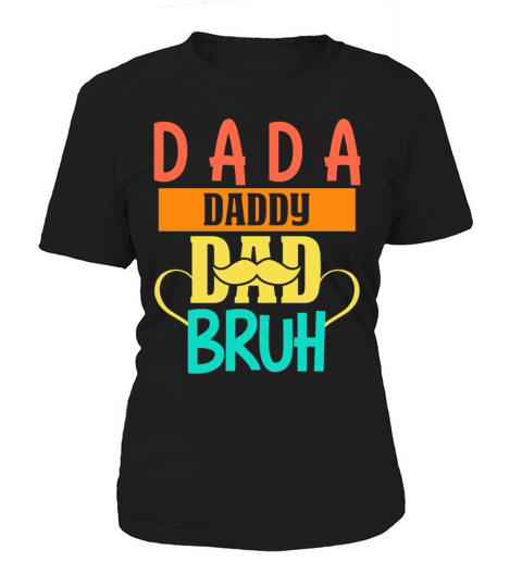 Dada Daddy Dad Bruh Fathers Day Vintage Funny Women's T-Shirt