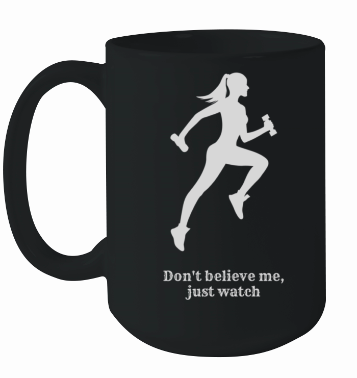 Womens Vintage Sport don’t believe me just watch Ceramic Mug