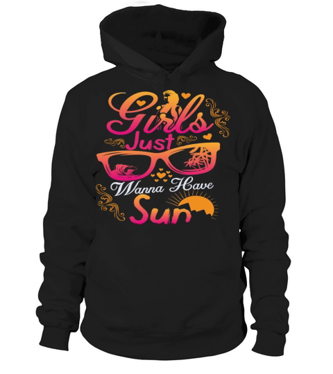 Girls just wanna have Fun Hoodie Unisex