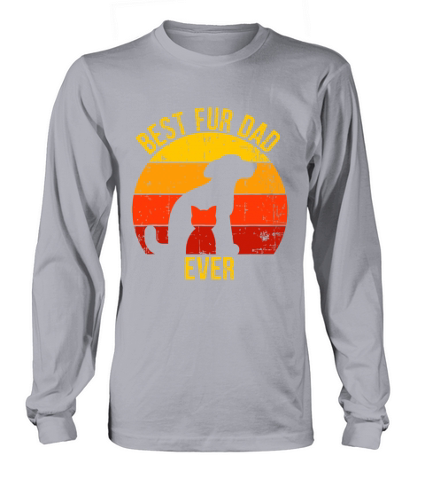 Funny Best Fur Dad Ever Vintage Retro Dog Cat Owne Long sleeved Unisex