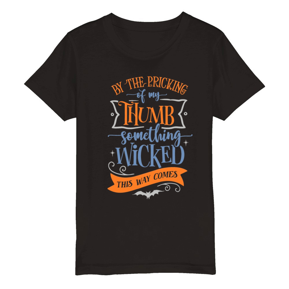 By The Pricking Of My Thumb Something Wicked This Organic Kids Crewneck T-shirt