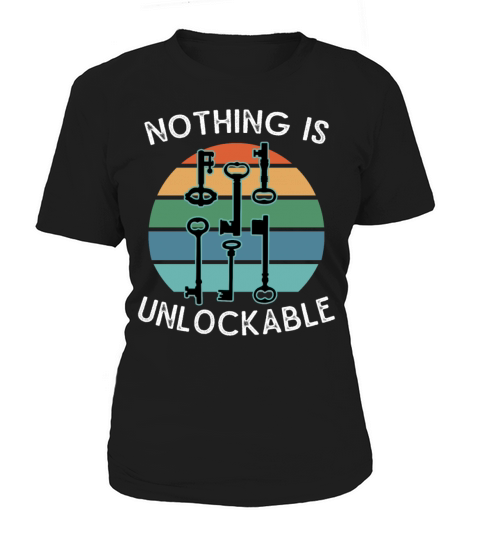 Locksmith Nothing Is Unlockable Pick Tools Women's T-Shirt
