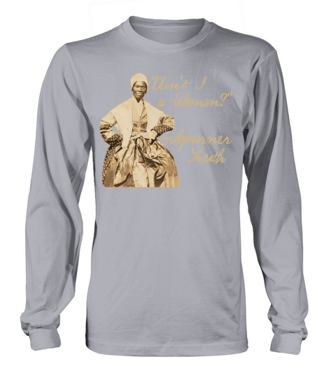 Sojourner Truth Aint I A Quote Sepia Photo Long sleeved Unisex