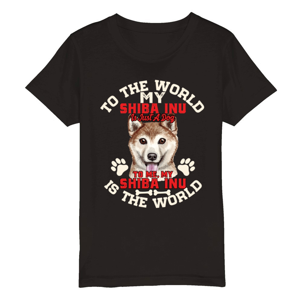 To The World My Shiba Inu Is Just A Dog To Me Organic Kids Crewneck T-shirt