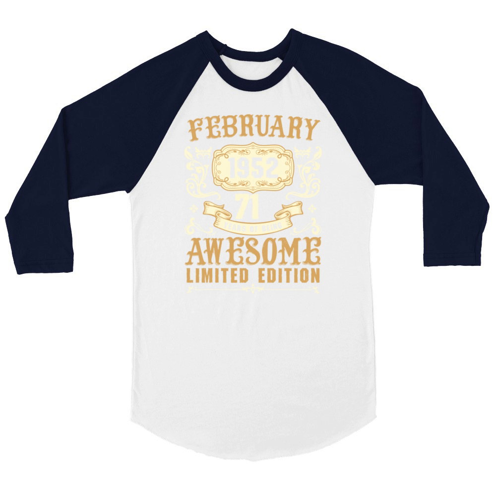 February 1952 71 Years Of Being Awesome Limited Unisex ¾ sleeve Raglan T-shirt