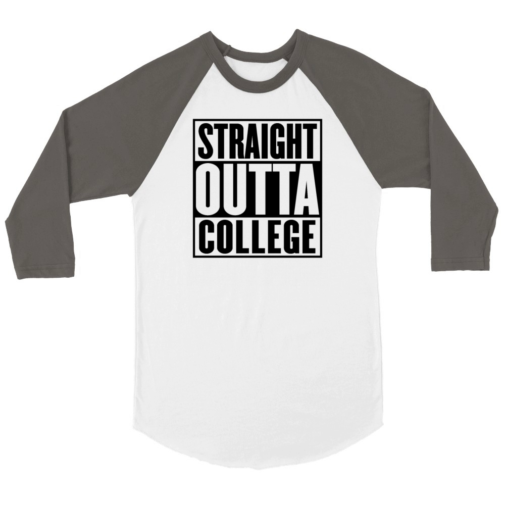 Straight Outta College Graduation Unisex ¾ sleeve Raglan T-shirt