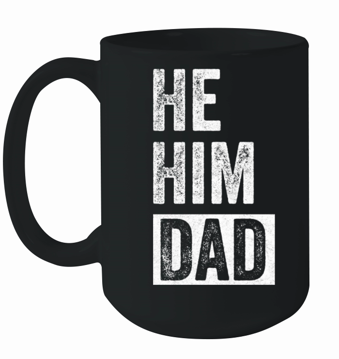 Dad Lover Valentine Quote Funny He Him Dad Ceramic Mug