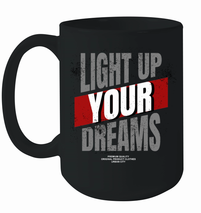 Light up your dreams Ceramic Mug