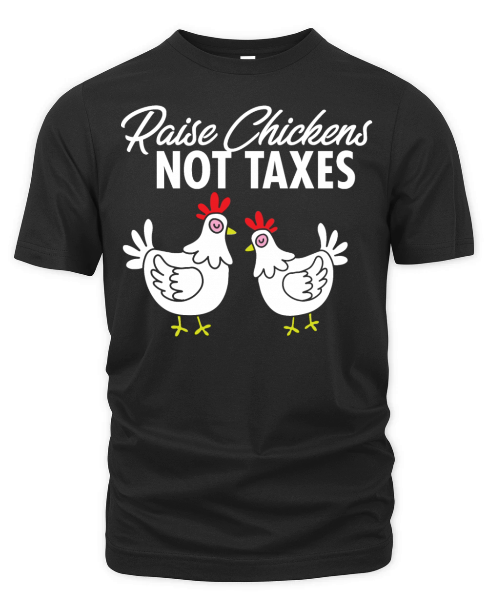 Ranch Homestead Farming Raise Chickens Not Taxes Organic Unisex T-shirt