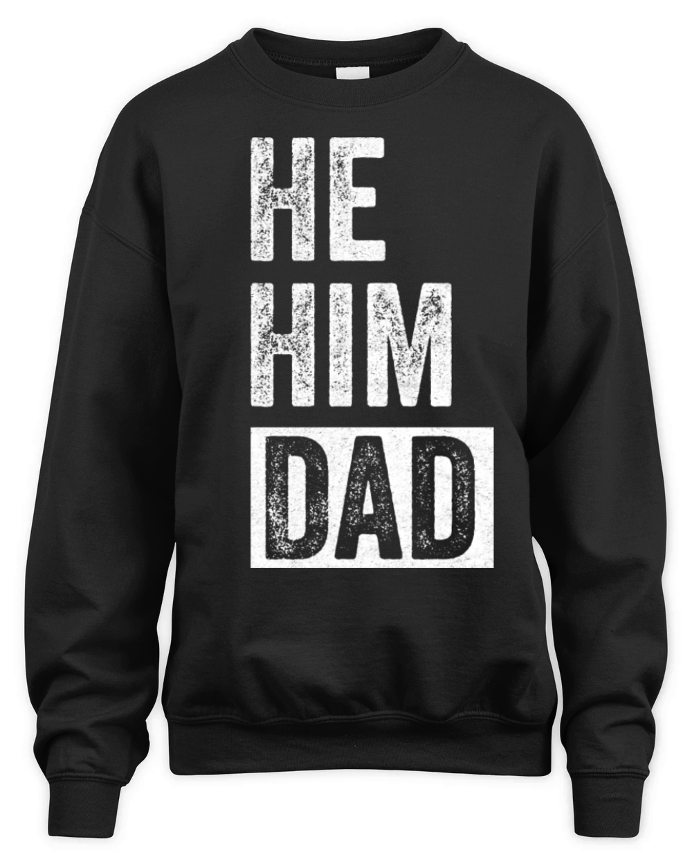Dad Lover Valentine Quote Funny He Him Dad Unisex Premium Crewneck Sweatshirt