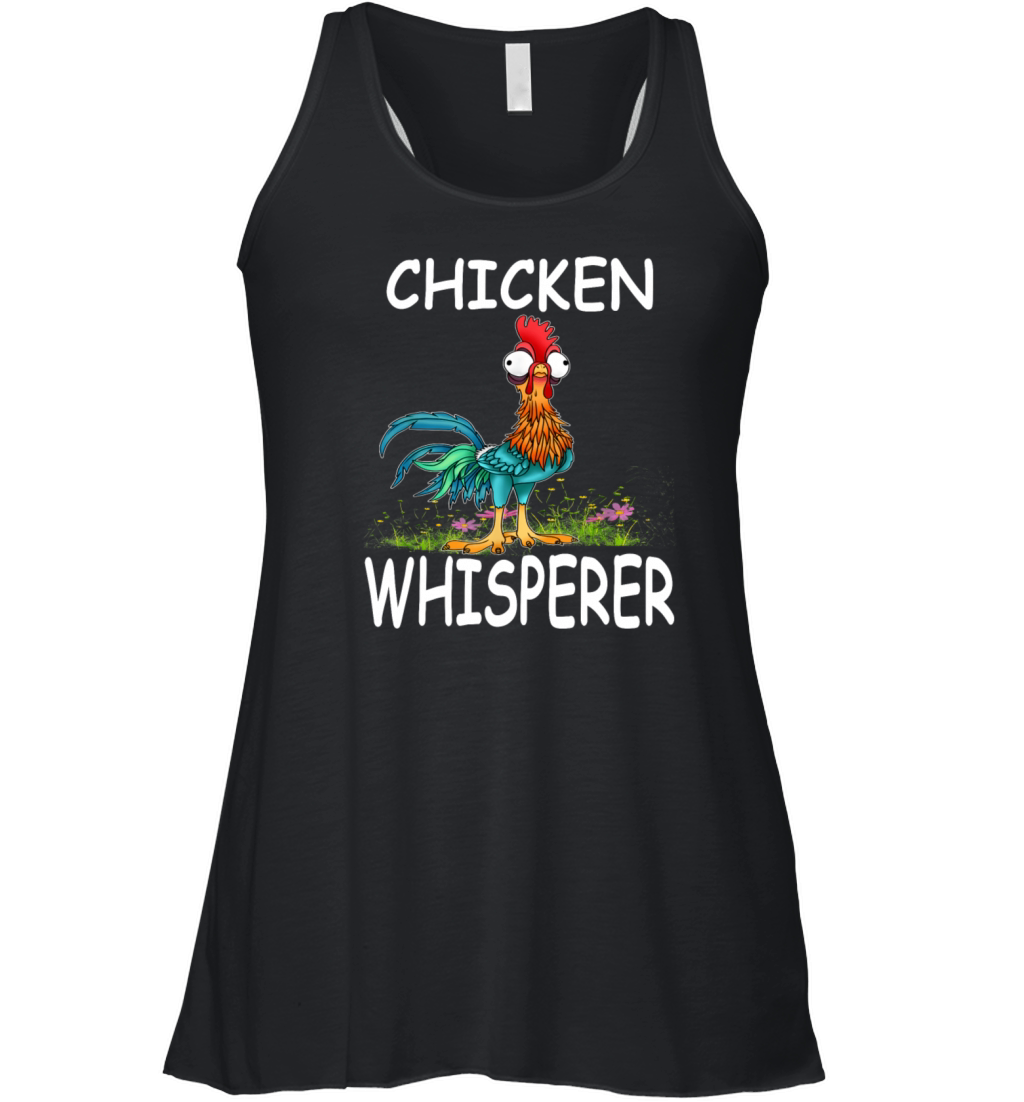 Chicken Whisperer Funny Chicken Tee for farmers Women's Flowy Tank Top