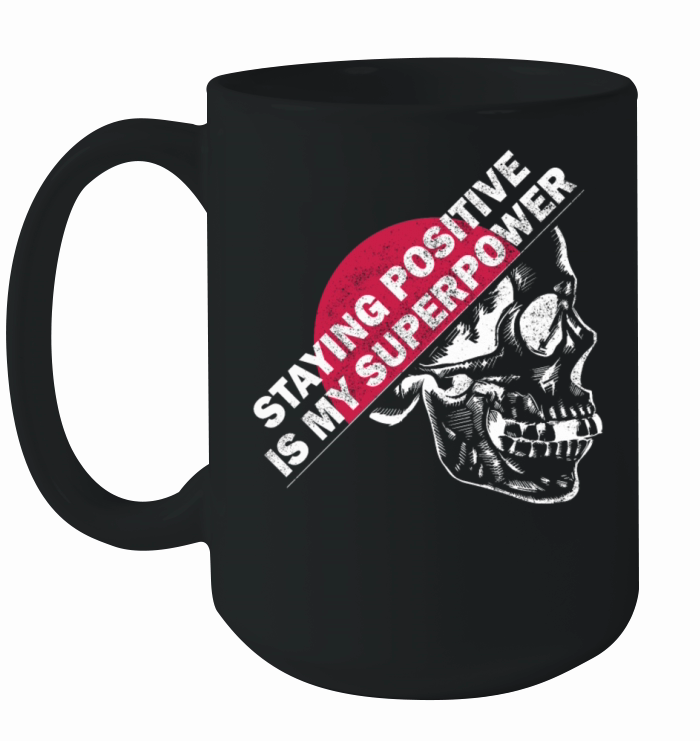 Staying Positive Is My Superpower Ceramic Mug
