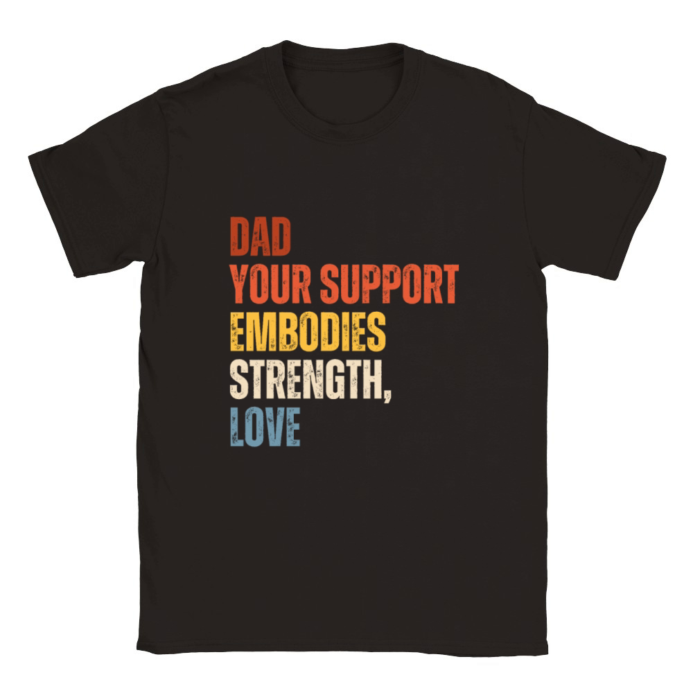 dad your support embodies strength and love Classic Kids Crewneck T-shirt