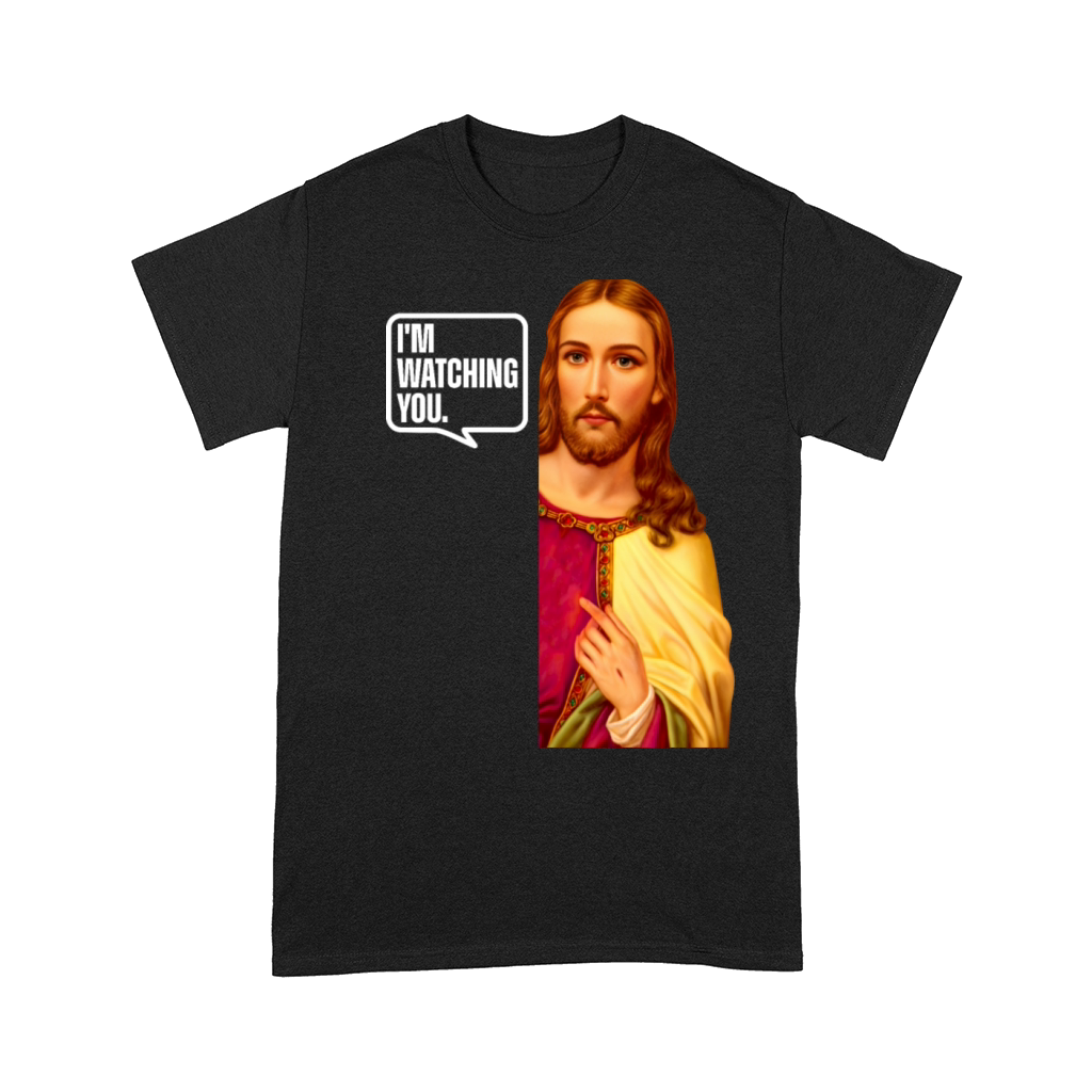 I’m Watching You Peeping Jesus Saying Funny Christ Comfort T-shirt