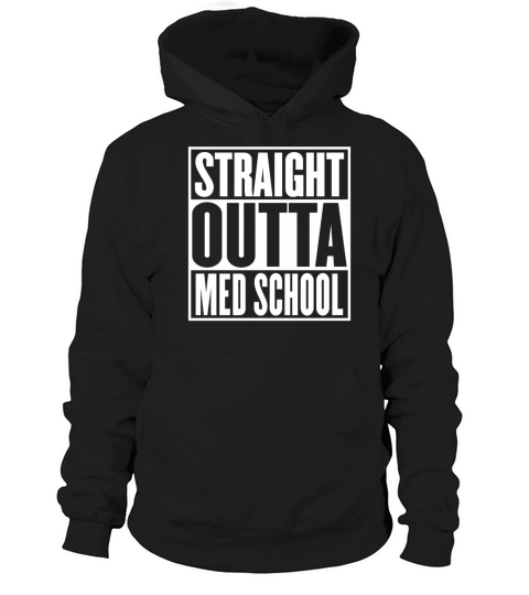 Straight Outta Med School Graduation Funny Hoodie Unisex