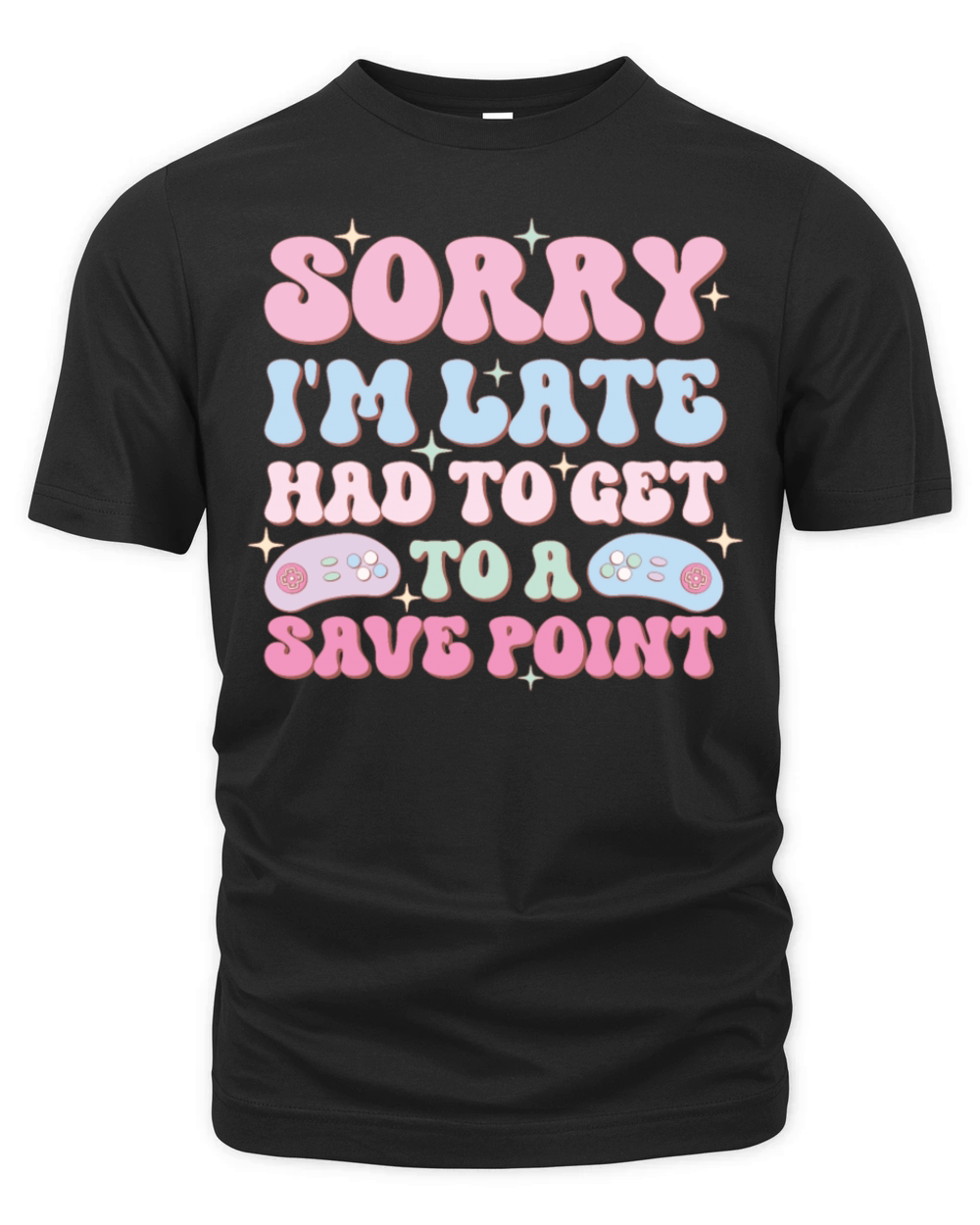 Sorry Im Late Had To Get To A Save Point Organic Unisex T-shirt