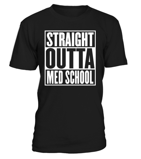 Straight Outta Med School Graduation Funny T-Shirt Unisex