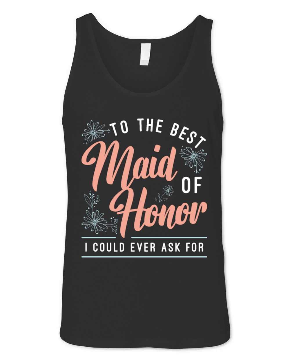 To The Best Maid Of Honor Loves Bachelorette Party Unisex Jersey Tank