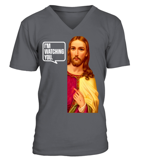 I’m Watching You Peeping Jesus Saying Funny Christ V-Neck T-shirt