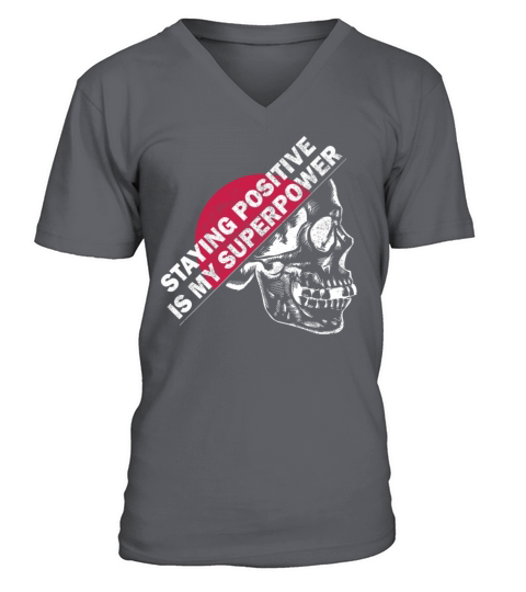 Staying Positive Is My Superpower V-Neck T-shirt