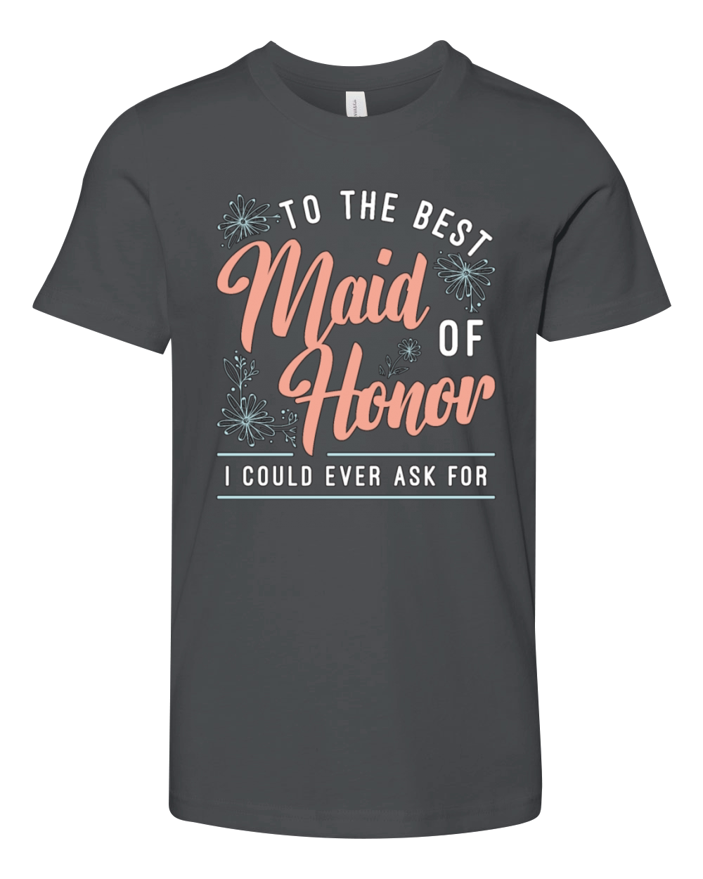 To The Best Maid Of Honor Loves Bachelorette Party Youth Unisex Jersey Tee