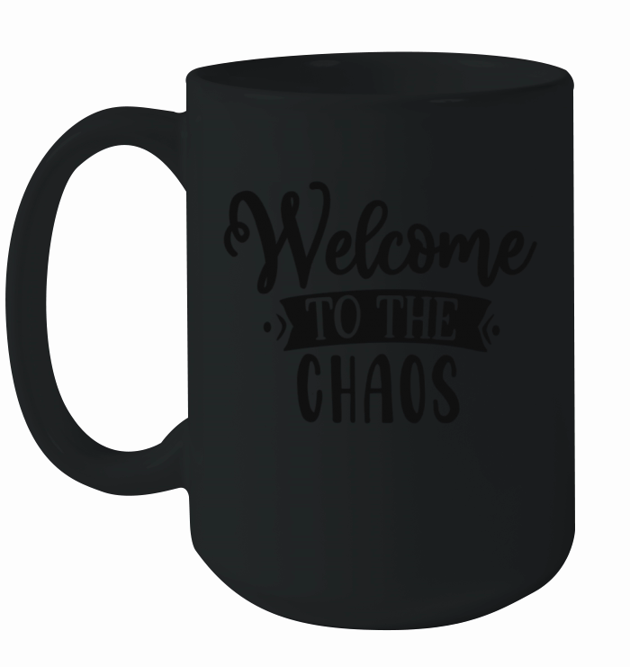 Welcome to the chaos Ceramic Mug