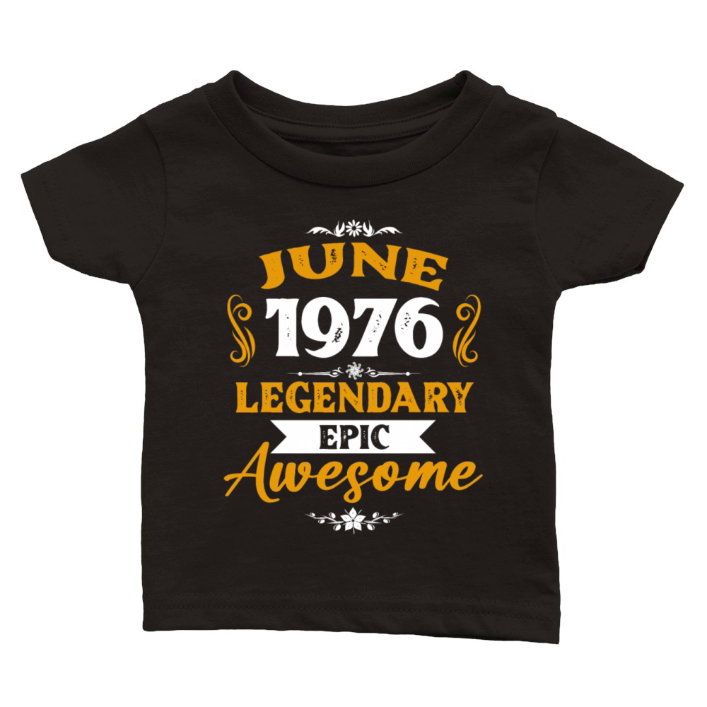 June 1976 Legendary Birthday Present Classic Baby Crewneck T-shirt