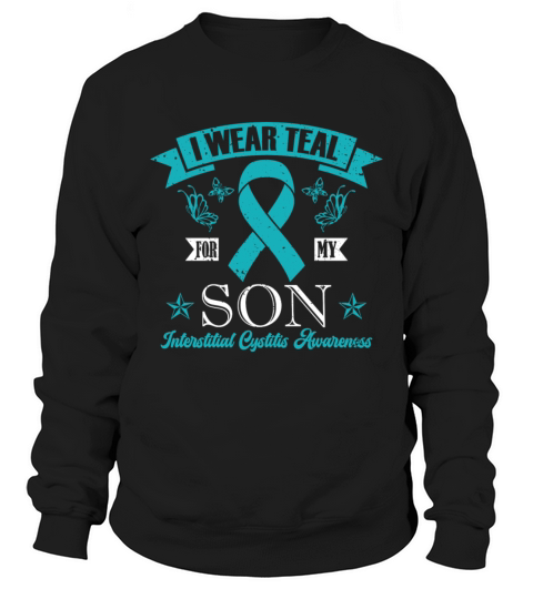 I Wear Teal For My Son Interstitial Cystitis Sweatshirt Unisex