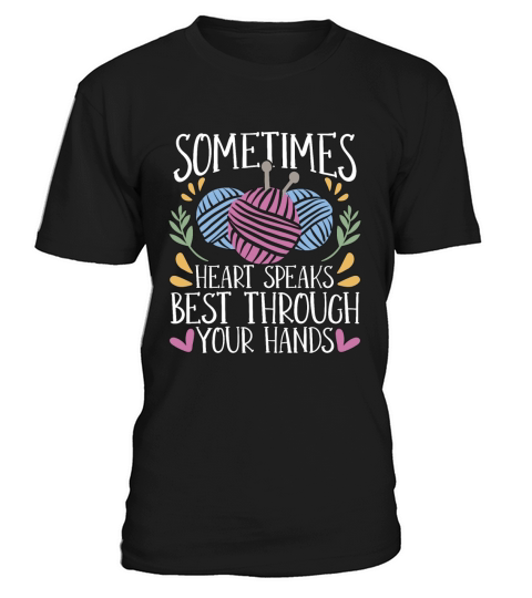 Crocheting Sometimes Your Heart Speak Needlework T-Shirt Unisex