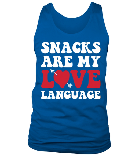 Snacks are my Love Language Funny Snack Lovers Tank Top Unisex